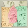 Bird In A Cage - Faith, Love & Hope